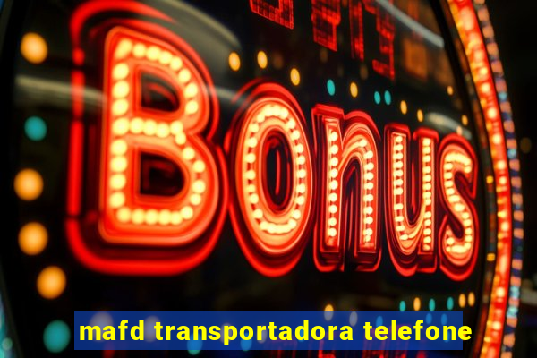 mafd transportadora telefone